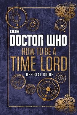 Livre Relié Doctor Who: How to be a Time Lord - The Official Guide de Craig Donaghy