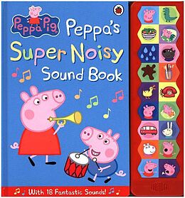 Fester Einband Peppa Pig - Peppa's Super Noisy Sound Book von Peppa Pig