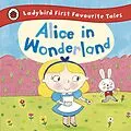 E-Book (epub) Alice in Wonderland: Ladybird First Favourite Tales von Unknown