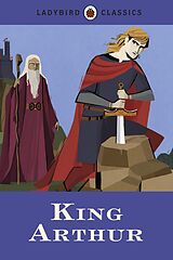 E-Book (epub) Ladybird Classics: King Arthur von Desmond Dunkerley