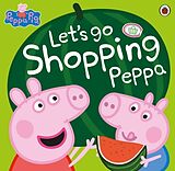 Broché Let's Go Shopping Peppa de Peppa Pig