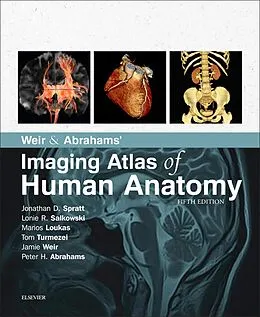 E-Book (epub) Weir & Abrahams' Imaging Atlas of Human Anatomy E-Book von Jonathan D. Spratt, Lonie R Salkowski, Marios Loukas