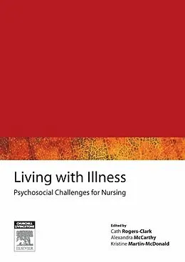 E-Book (epub) Living with Illness von BA(Dist) Rogers-Clark RN, Bn Martin-McDonald RN, Bn McCarthy RN