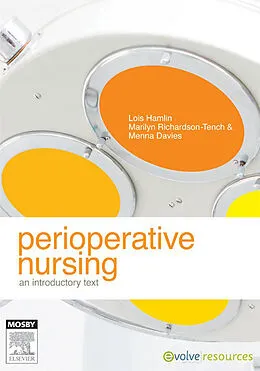 ePUB Perioperative Nursing - E-Book von Lois Hamlin, Brigid Mary Gillespie, Marilyn Richardson-Tench