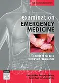E-Book (epub) Examination Emergency Medicine von Facem Wilkes MBBS, Facem Peirce MBBS, Facem Foot MBBS(hons)