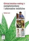 E-Book (epub) Clinical Decision Making in Complementary & Alternative Medicine von BN(Hons) Leach RN