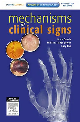 E-Book (epub) Mechanisms of Clinical Signs - E-Book von Mark Dennis MBBS (Honours), Md Bowen MBBS, Miph Cho MBBS