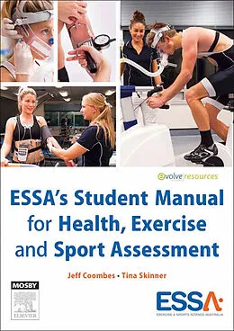 E-Book (epub) ESSA's Student Manual for Health, Exercise and Sport Assessment - eBook von BAppSc Coombes BEd(Hons), GCHigherEd Skinner BAppSc (HMS - ExSci) (Hons)