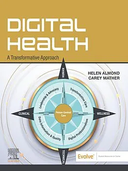 E-Book (epub) Digital Health: A Transformative Approach von Helen Almond RN RSCN MSC FAIDH MACN, Carey Mather RN BSc GCert ULT GCert Creative Media Technology GC