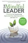 Kartonierter Einband The Mindful Leader von Michael (WorkSmart Australia) Bunting