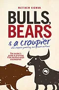 E-Book (epub) Bulls, Bears and a Croupier von Matthew Kidman