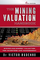 Couverture cartonnée The Mining Valuation Handbook 4e de Victor Rudenno