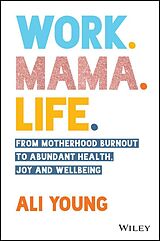 eBook (pdf) Work. Mama. Life. de Ali Young