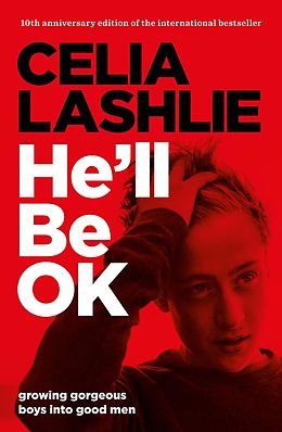 eBook (epub) He'll Be OK: Growing Gorgeous Boys Into Good Men 10th Anniversary de Celia Lashlie