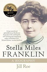 eBook (epub) Stella Miles Franklin: A Biography de Jill Roe