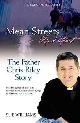 E-Book (epub) Mean Streets, Kind Heart: The Father Chris Riley Story von Sue Williams