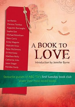 E-Book (epub) Book To Love: Favourite Guests of ABC TV's First Tuesday Book Club Sha re Their Most Loved Books von Various