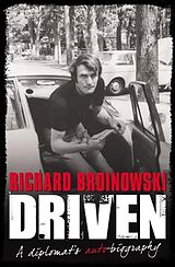 eBook (epub) Driven: A Diplomat's Auto-biography de Broinowski Richard