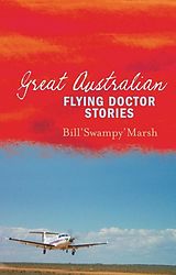 eBook (epub) Great Australian Flying Doctor Stories de Bill Marsh