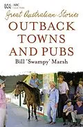 E-Book (epub) Great Australian Stories: Outback Towns and Pubs von Marsh Bill