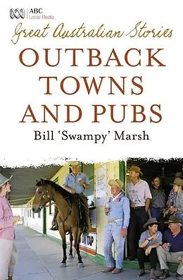 E-Book (epub) Great Australian Stories: Outback Towns and Pubs von Marsh Bill