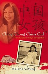 eBook (epub) Ching Chong China Girl: From fruitshop to foreign correspondent de Helene Chung