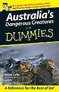 Couverture cartonnée Australia's Dangerous Creatures for Dummies de Graeme Lofts, Peg Gill