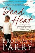E-Book (epub) Dead Heat von Bronwyn Parry