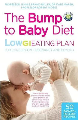 E-Book (epub) The Bump to Baby Diet von Kate Marsh, Jennie Brand-Miller, Robert Moses
