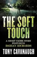 E-Book (epub) Soft Touch von Tony Cavanaugh
