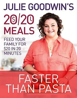 E-Book (epub) Julie Goodwin's 20/20 Meals: Faster than Pasta von Julie Goodwin
