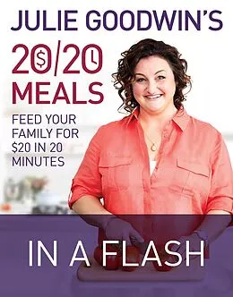 E-Book (epub) Julie Goodwin's 20/20 Meals: In a Flash von Julie Goodwin