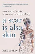 E-Book (epub) A Scar is Also Skin von Ben Mckelvey