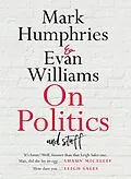 E-Book (epub) On Politics and Stuff von Mark Humphries, Evan Williams