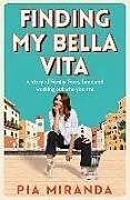 Kartonierter Einband Finding My Bella Vita von Pia Miranda
