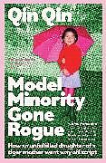 Kartonierter Einband Model Minority Gone Rogue von Qin Qin