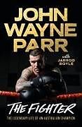 Couverture cartonnée The Fighter de 'John' Wayne Parr