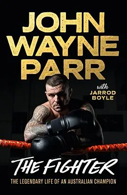 E-Book (epub) The Fighter von 'John' Wayne Parr, Jarrod Boyle