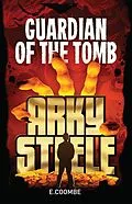 E-Book (epub) Arky Steele: Guardian of the Tomb von E. Coombe