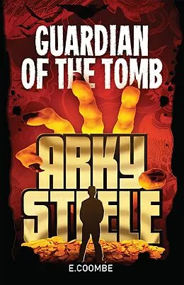 E-Book (epub) Arky Steele: Guardian of the Tomb von E. Coombe