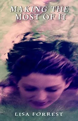 E-Book (epub) Making the Most of It von Lisa Forrest