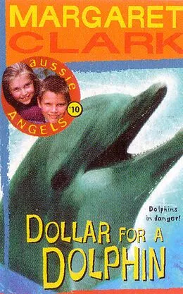 E-Book (epub) Aussie Angels 10: Dollar for a Dolphin von Margaret Clark