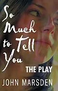 E-Book (epub) So Much to Tell You: The Play von John Marsden