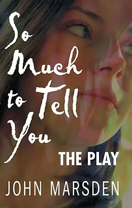 E-Book (epub) So Much to Tell You: The Play von John Marsden