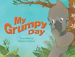 E-Book (epub) My Grumpy Day von Felicity Gardner
