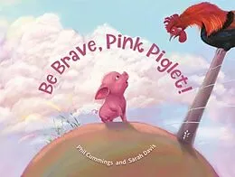 E-Book (epub) Be Brave Pink Piglet von Phil Cummings, Sarah Davis