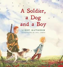 E-Book (epub) Soldier, A Dog and A Boy von Libby Hathorn