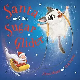 E-Book (epub) Santa and the Sugar Glider von Alexa Moses