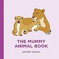 E-Book (epub) Mummy Animal Book von Jennifer Cossins
