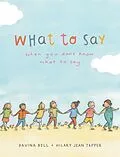 E-Book (epub) What to Say When You Don't Know What to Say von Davina Bell